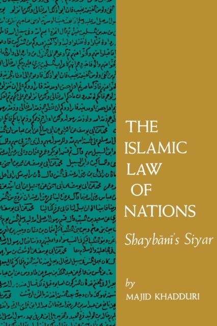 The Islamic Law of Nations : Shaybani's Siyar, Paperback / softback Book