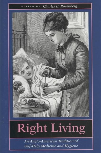 Right Living : An Anglo-American Tradition of Self-Help Medicine and Hygiene, Hardback Book