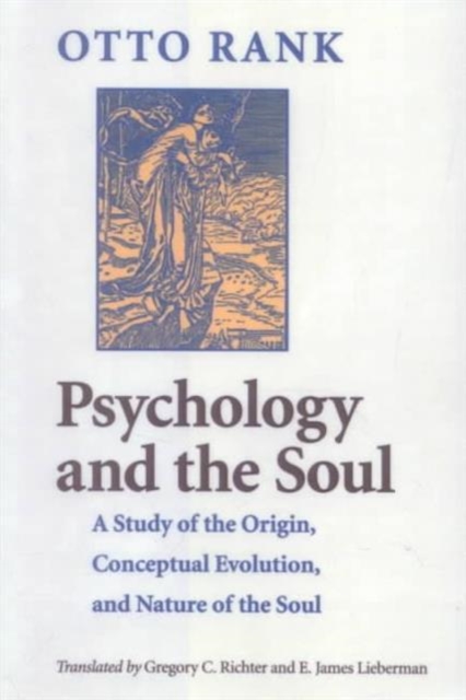 Psychology and the Soul : A Study of the Origin, Conceptual Evolution, and Nature of the Soul, Paperback / softback Book