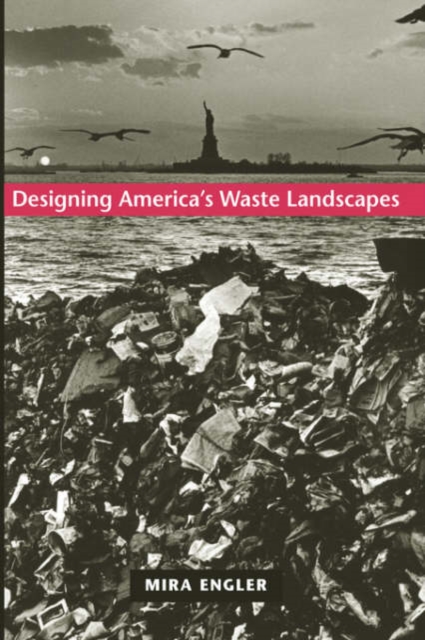 Designing America's Waste Landscapes, Hardback Book