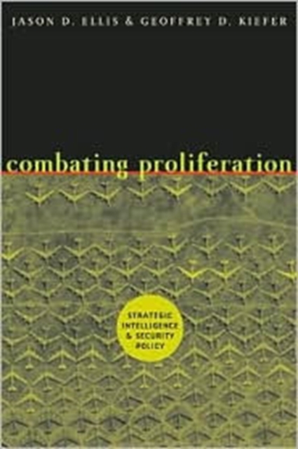 Combating Proliferation : Strategic Intelligence and Security Policy, Hardback Book
