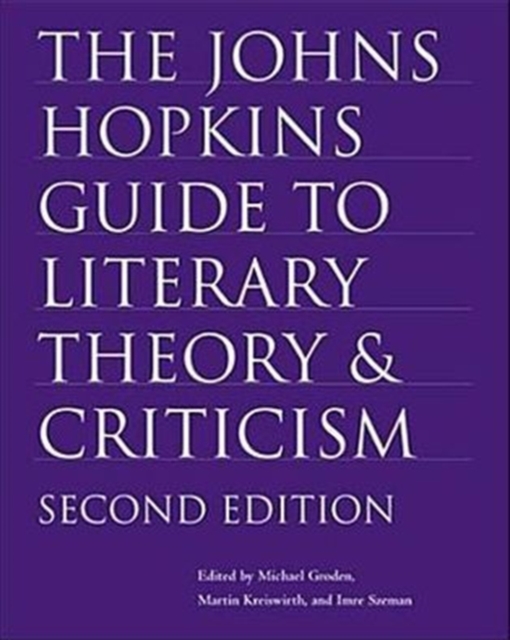 The Johns Hopkins Guide to Literary Theory and Criticism, Hardback Book