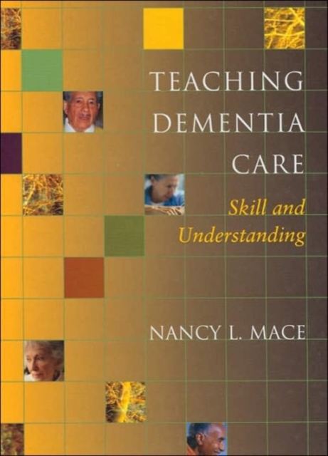 Teaching Dementia Care : Skill and Understanding, Hardback Book