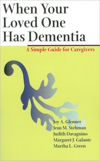 When Your Loved One Has Dementia : A Simple Guide for Caregivers, Paperback / softback Book