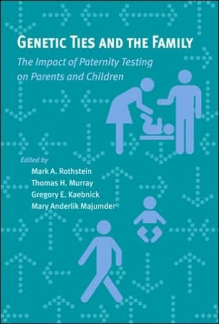 Genetic Ties and the Family : The Impact of Paternity Testing on Parents and Children, Hardback Book
