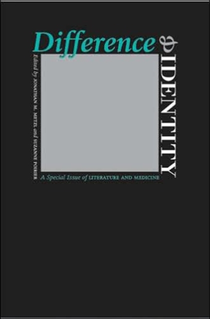 Difference and Identity : A Special Issue of Literature and Medicine, Paperback / softback Book