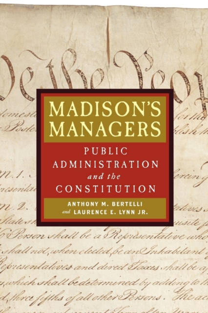 Madison's Managers : Public Administration and the Constitution, Paperback / softback Book