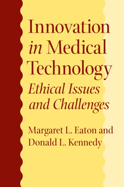 Innovation in Medical Technology : Ethical Issues and Challenges, Hardback Book