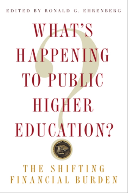 What's Happening to Public Higher Education? : The Shifting Financial Burden, Paperback / softback Book