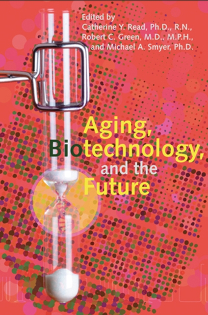 Aging, Biotechnology, and the Future, Hardback Book