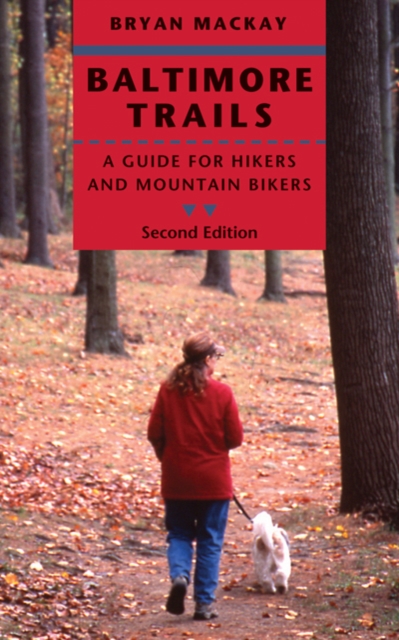 Baltimore Trails : A Guide for Hikers and Mountain Bikers, Paperback / softback Book