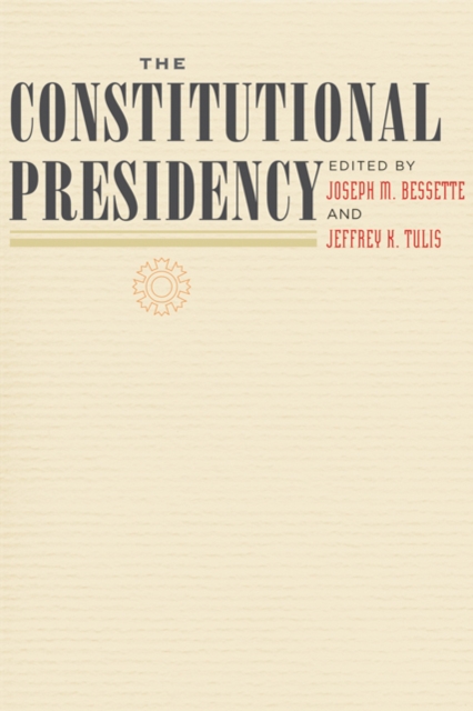 The Constitutional Presidency, Hardback Book