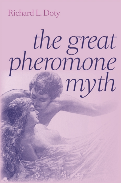 The Great Pheromone Myth, Hardback Book
