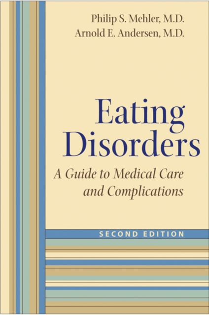 Eating Disorders : A Guide to Medical Care and Complications, Paperback / softback Book