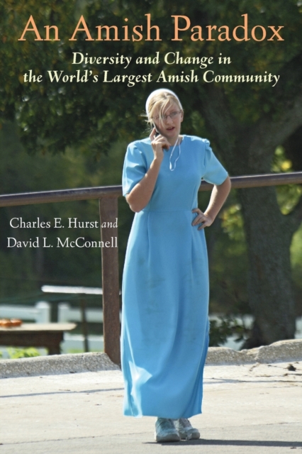 An Amish Paradox : Diversity and Change in the World's Largest Amish Community, Paperback / softback Book