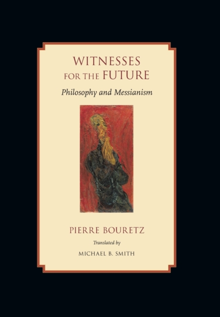 Witnesses for the Future : Philosophy and Messianism, Hardback Book