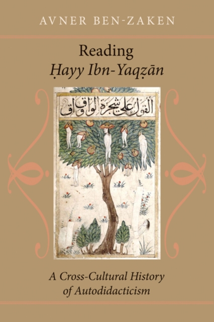 Reading Hayy Ibn-Yaqzan : A Cross-Cultural History of Autodidacticism, Hardback Book