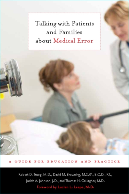 Talking with Patients and Families about Medical Error : A Guide for Education and Practice, Hardback Book