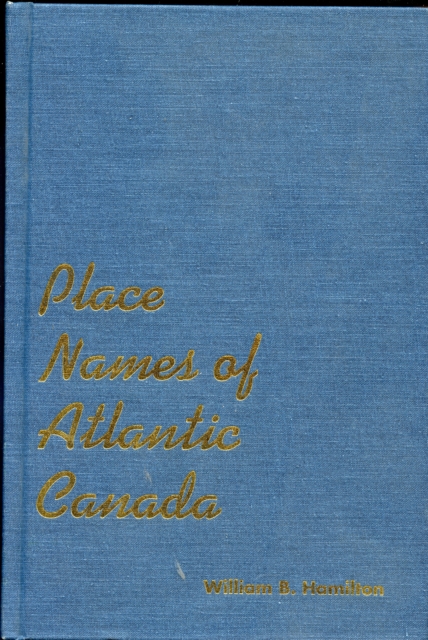 Place Names of Atlantic Canada, Hardback Book