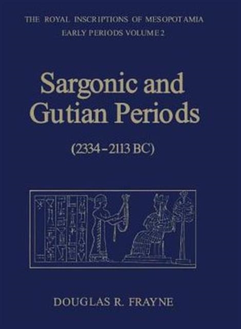 Sargonic and Gutian Periods (2234-2113 BC), Hardback Book