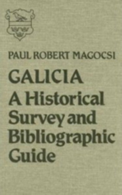 Galicia : A Historical Survey and Bibliographic Guide, Hardback Book