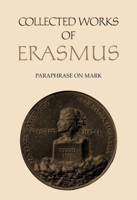 Collected Works of Erasmus : Paraphrase on Mark, Volume 49, Hardback Book
