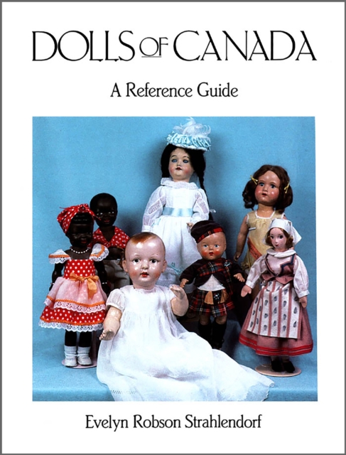 Dolls of Canada : A Reference Guide, Hardback Book