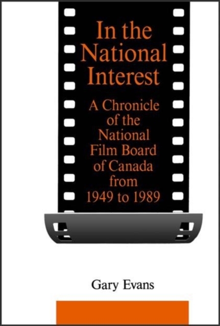 In the  National Interest : A Chronicle of the National Film Board of Canada from 1949 to 1989, Hardback Book
