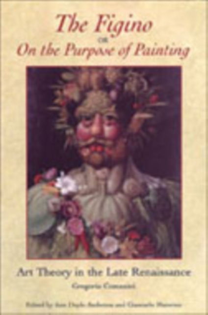 The Figino, or on the Purpose of Painting : Art Theory in the Late Renaissance, Hardback Book