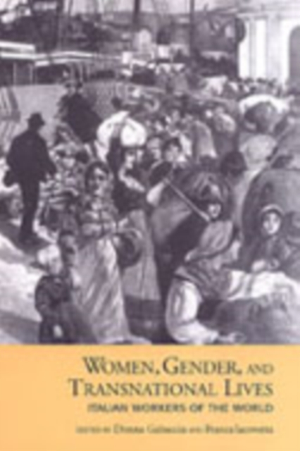 Women, Gender, and Transnational Lives : Italian Workers of the World, Hardback Book