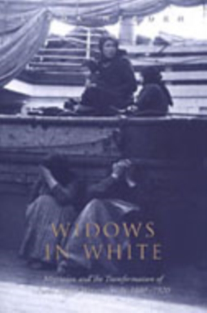 Widows in White : Migration and the Transformation of Rural Women, Sicily, 1880-1928, Hardback Book