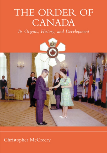 The Order of Canada : Its Origins, History, and Developments, Hardback Book