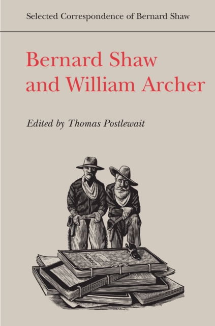 Bernard Shaw and William Archer, Hardback Book