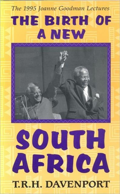 The Birth of a New South Africa, Hardback Book