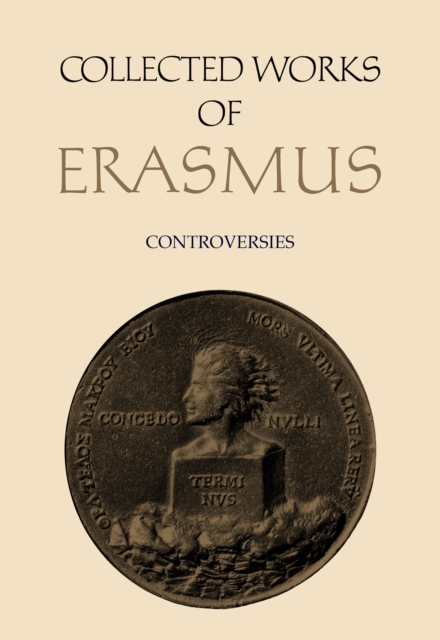 Collected Works of Erasmus : Controversies, Volume 76, Hardback Book