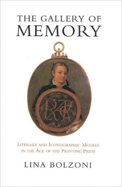 The Gallery of Memory : Literary and Iconographic Models in the Age of the Printing Press, Hardback Book