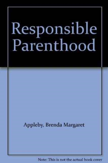 Responsible Parenthood : Decriminalizing Contraception in Canada, Hardback Book