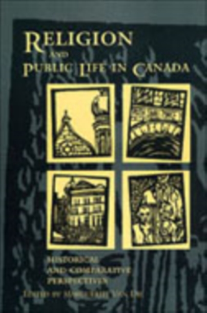 Religion and Public Life in Canada : Historical and Comparative Perspectives, Hardback Book