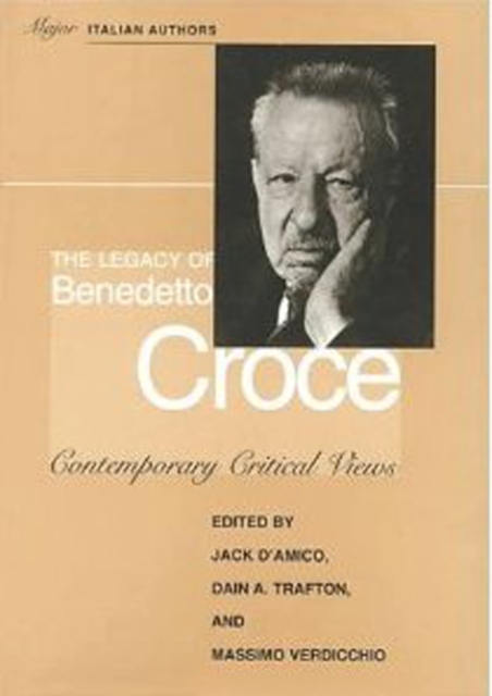 The Legacy of Benedetto Croce : Contemporary Critical Views, Hardback Book