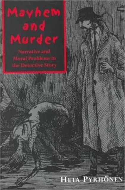 Mayhem and Murder : Narative and Moral Issues in the Detective Story, Hardback Book