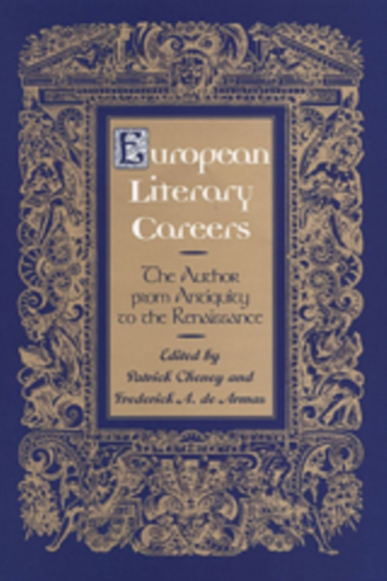 European Literary Careers : The Author from Antiquity to the Renaissance, Hardback Book