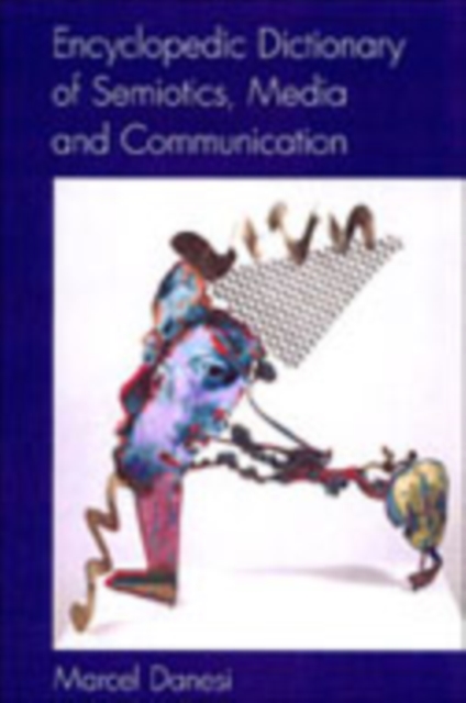 Encyclopedic Dictionary of Semiotics, Media, and Communication, Hardback Book