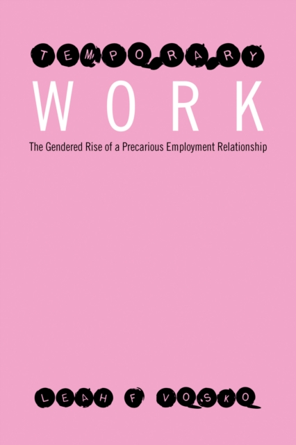 Temporary Work : The Gendered Rise of a Precarious Employment Relationship, Hardback Book