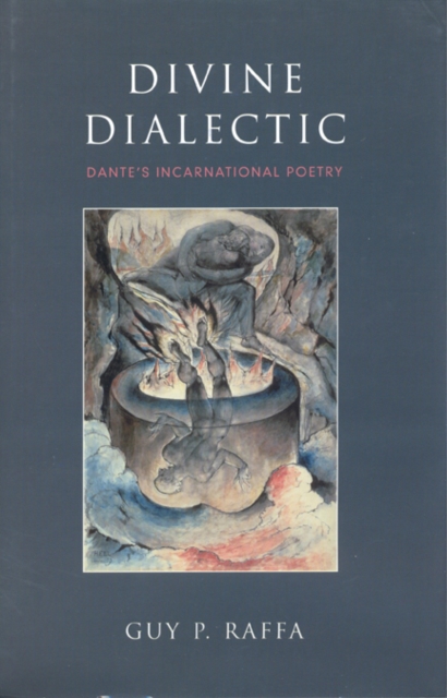 Divine Dialectic : Dante's Incarnational Poetry, Hardback Book