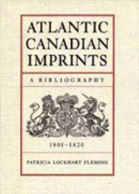 Atlantic Canadian Imprints, 1801-20, Hardback Book