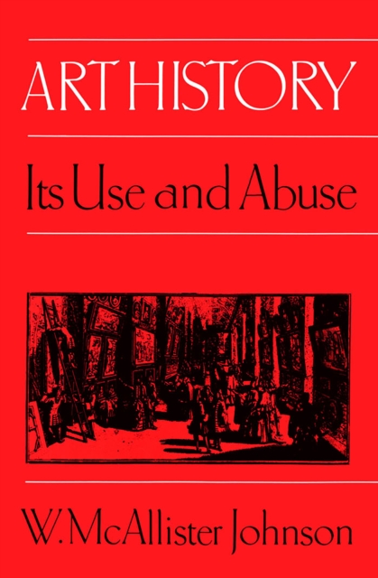 Art History : Its Use and Abuse, Paperback / softback Book