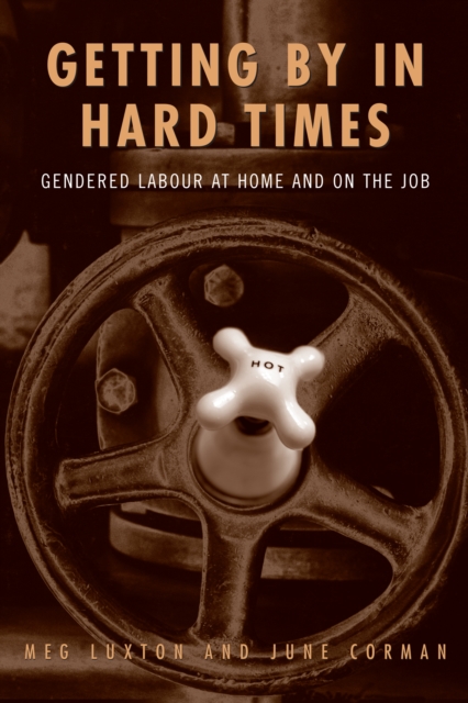Getting By in Hard Times : Gendered Labour at Home and on the Job, Paperback / softback Book