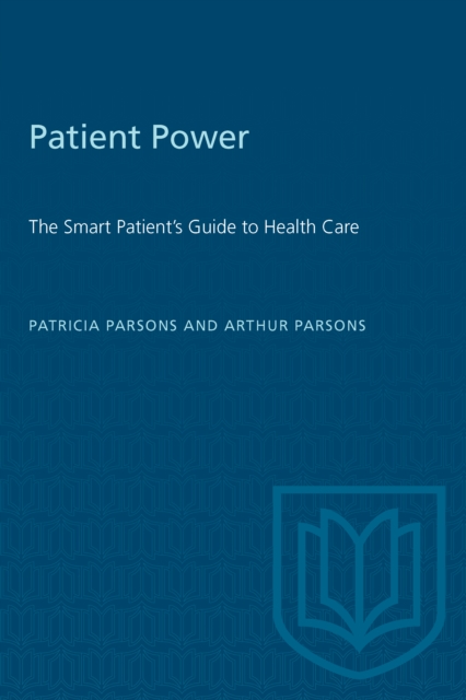 Patient Power : The Smart Patient's Guide to Health Care, Paperback / softback Book