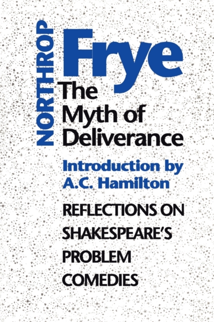 The Myth of Deliverance : Reflections on Shakespeare's Problem Comedies, Paperback / softback Book
