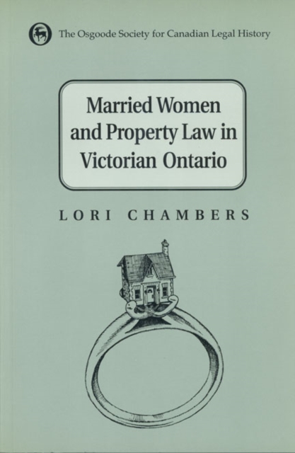 Married Women and the Law of Property in Victorian Ontario, Paperback / softback Book